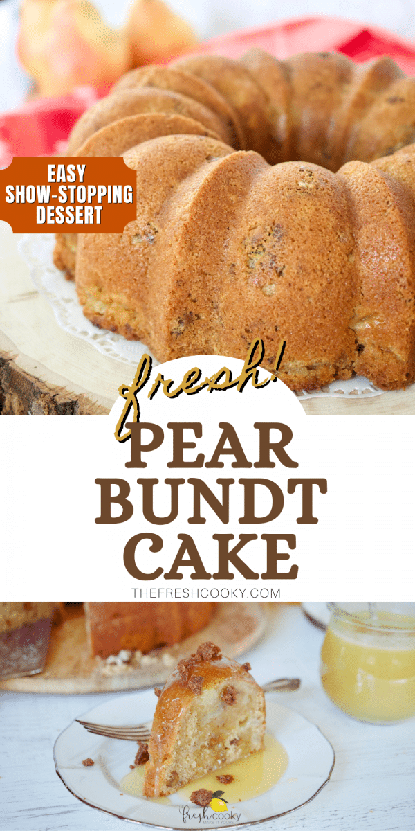 Pin for fresh pear bundt cake with top image of naked pear cake on wood disc, bottom image slice of pear cake drizzled with vanilla butter sauce.