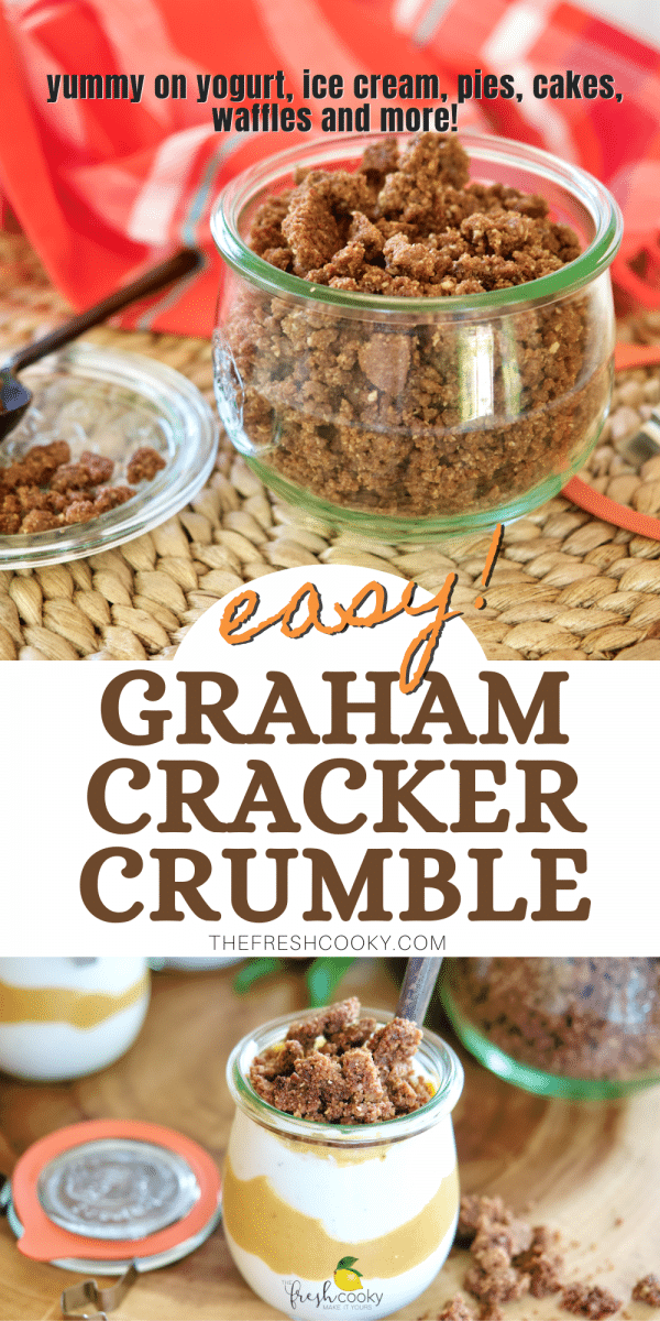 Pin for easy graham cracker crumble, top image of jar of graham crumble and bottom image of jar of yogurt with graham cracker crumble as topping.