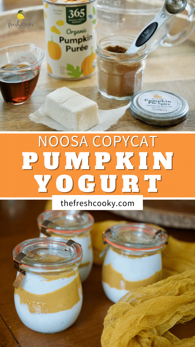 Long pin for Noosa Pumpkin copycat yogurt, top image of simple ingredients and bottom image of three jars of swirled pumpkin noosa yogurt in jars.