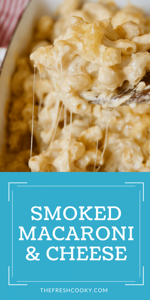 Smoked Mac and Cheese pin with close up image of spoon scooping cheesy mac and cheese.