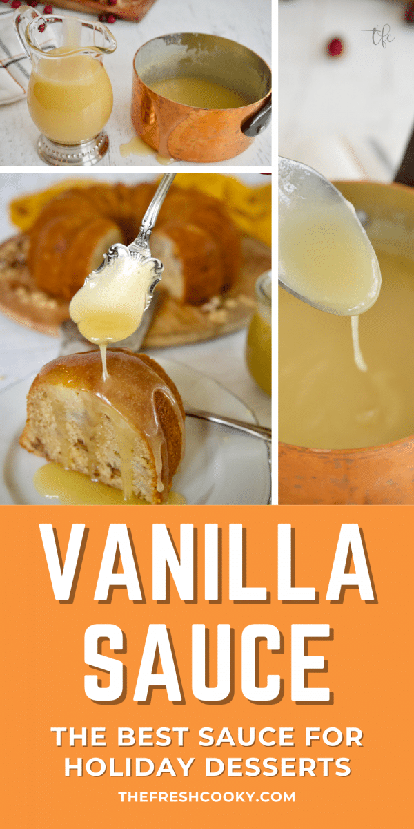 Best Vanilla Sauce ever pin, 3 images, of vanilla sauce in saucepan, drizzling over a cake, and dripping from a spoon.