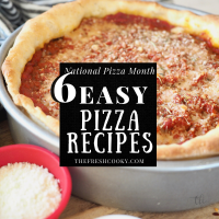 6 Easy Pizza Recipes for National Pizza Month square image with deep dish pizza behind words.
