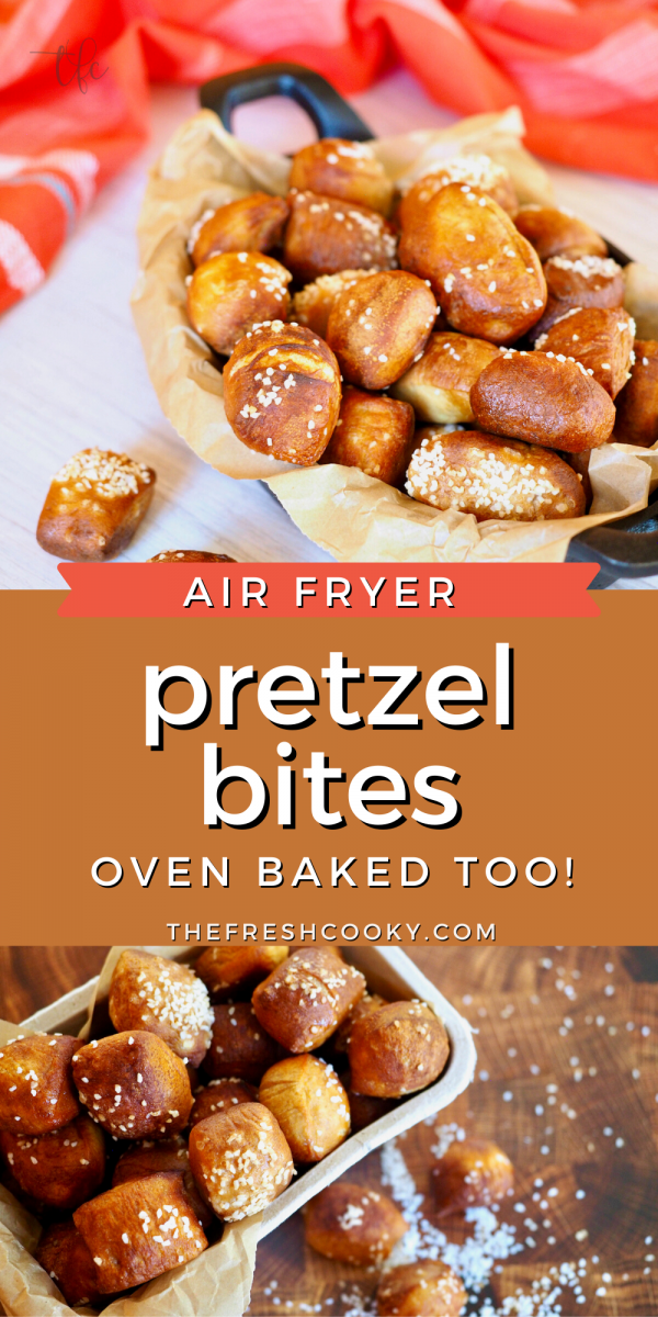 Pin for pretzel bites made in the air fryer or oven with images of small warm, puffy pretzel bites with pretzel salt in a container.