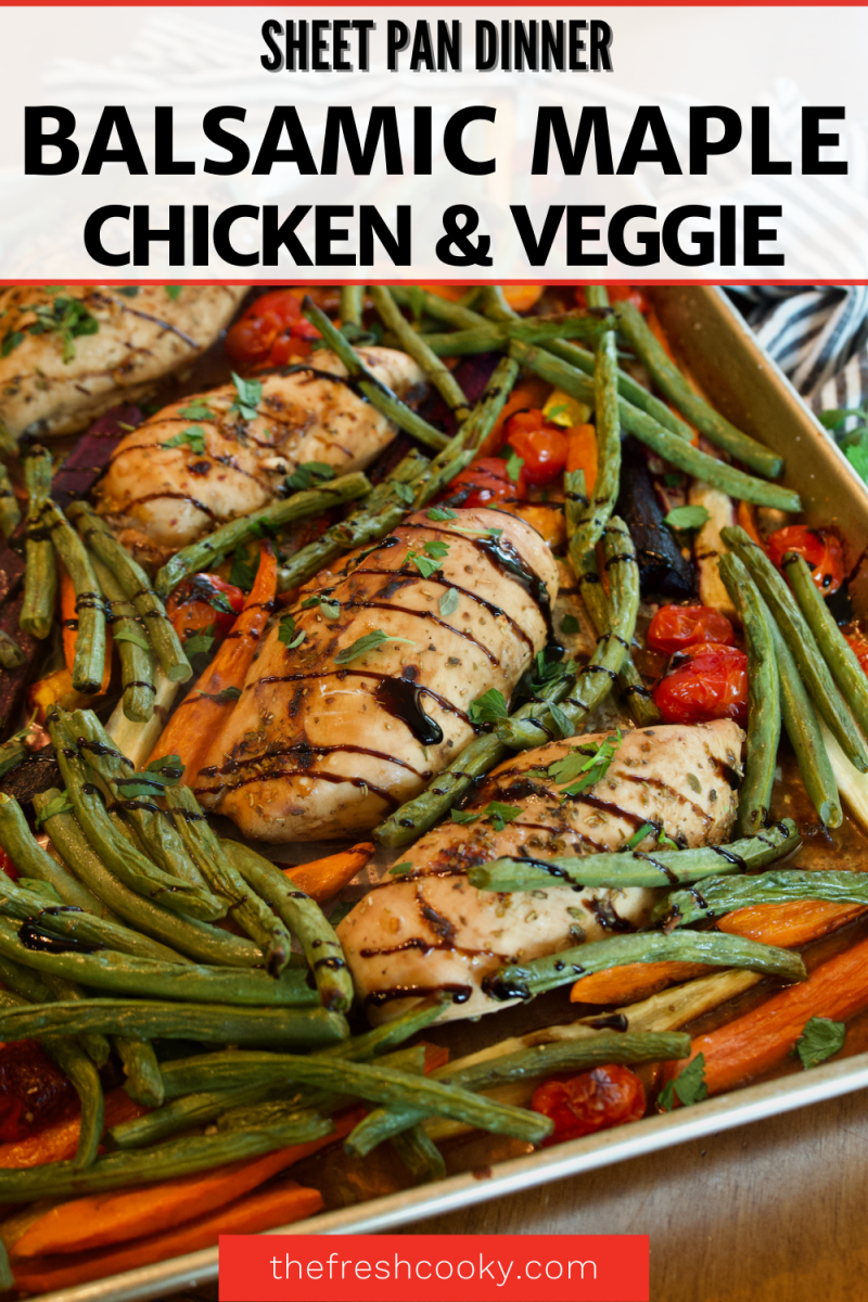 Pin for balsamic maple chicken and veggie sheet pan dinner with image of balsamic glazed chicken on sheet pan nestled around roasted veggies.