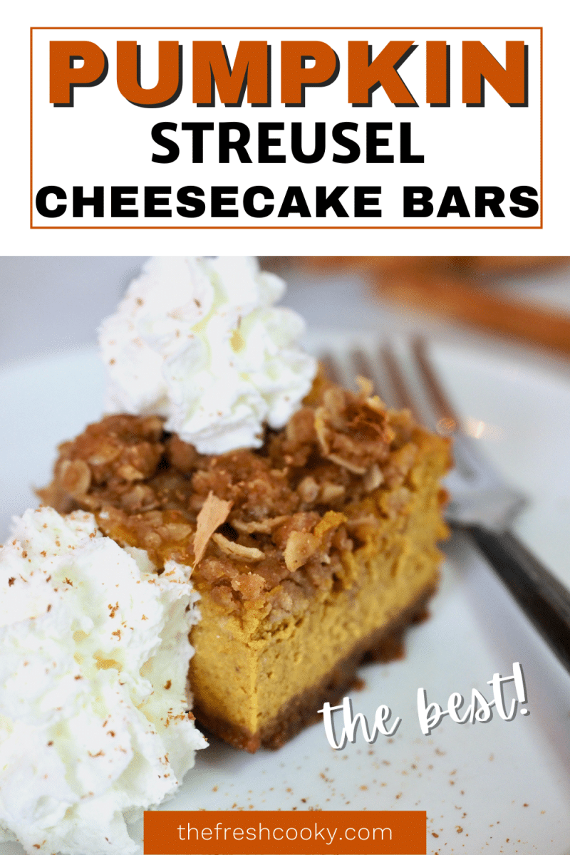 Pin for pumpkin streusel cheesecake bars with image of pumpkin square topped with whipped cream and a little extra whipped cream on the side.