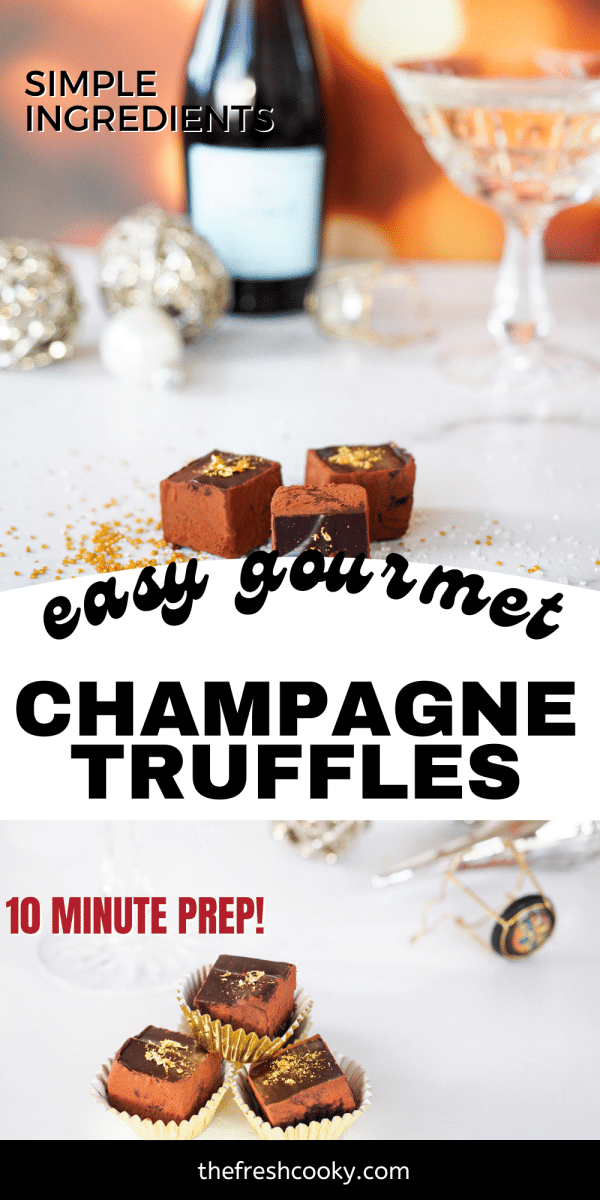 Pin for easy gourmet Champagne chocolate truffles, top image of 3 truffles with champagne in background, bottom image of three truffles decorated with gold leaf.