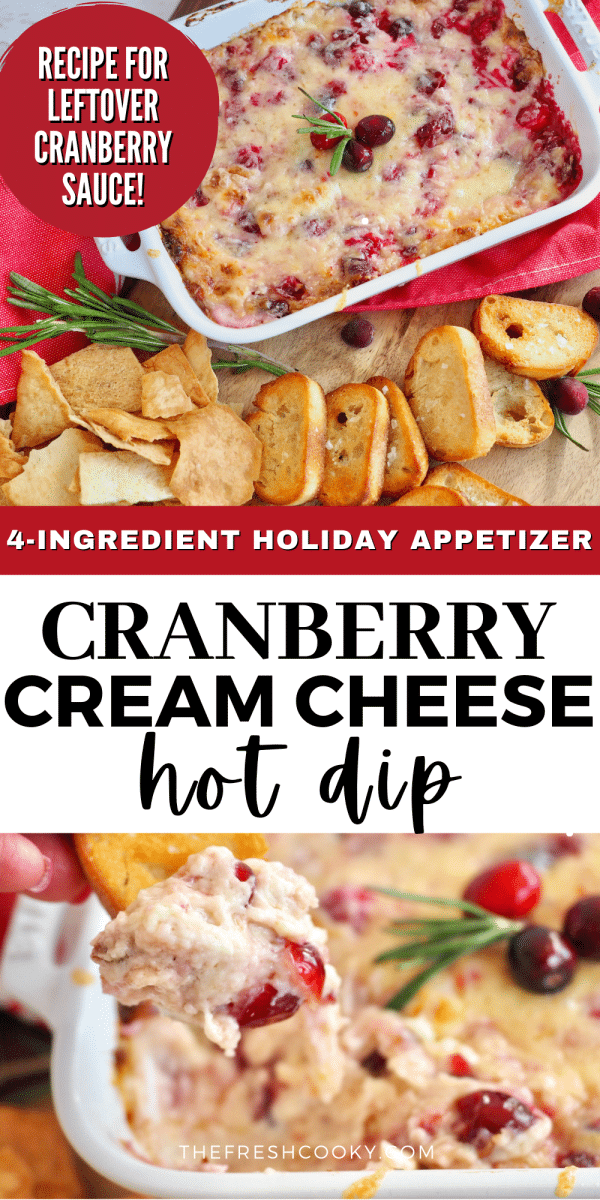 Pin for cranberry cream cheese hot dip with top pin of image of dip in pretty baking dish surrounded by crostini and pita chips.