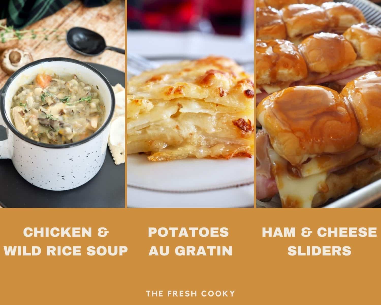 Three images of recipes 1) Chicken and Wild Rice Soup, 2) Potatoes Au Gratin 3) ham & cheese sliders.