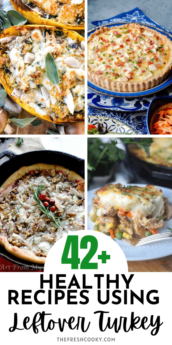 Pin for healthy leftover turkey recipes with 4 images, L-R turkey stuffed squash, turkey quiche, turkey and cranberry pizza and turkey shepherd's pie..