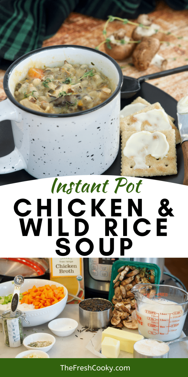 Instant Pot Creamy Chicken and wild rice soup, a copycat Panera recipe pin. Top image of steaming mug with thick creamy wild rice soup, bottom image of ingredients listed.