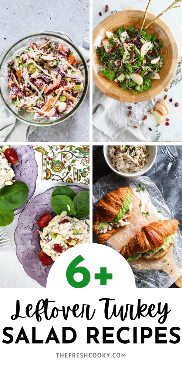 Pin for leftover turkey recipes for salads, L-R delicious turkey salad with cabbage, kale and turkey salad, turkey salad on a plate, turkey salad on a croissant.