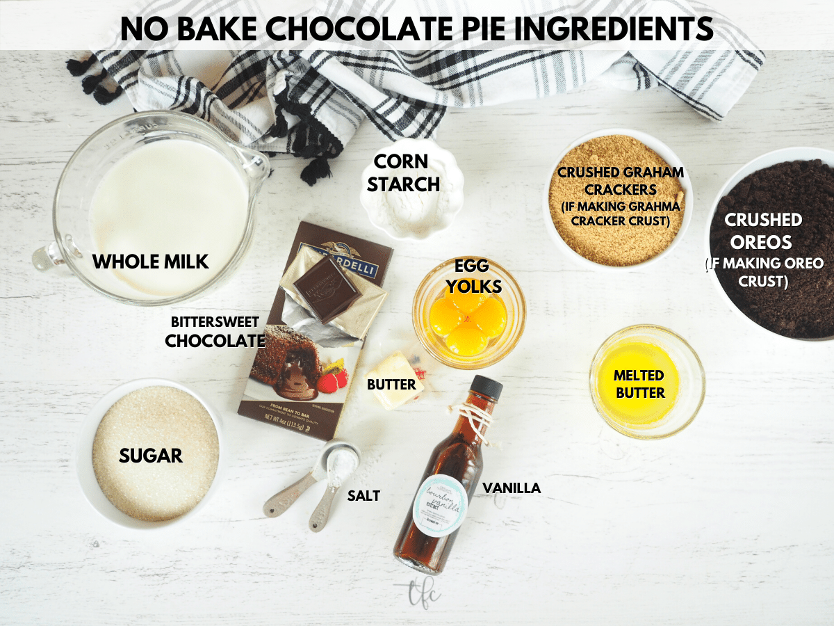 Ingredients for no bake chocolate pie L-R Whole milk, corn starch, graham cracker crumbs or Oreo cookie crumbs, melted butter, bourbon vanilla, egg yolks, butter, chopped bittersweet chocolate, sugar.