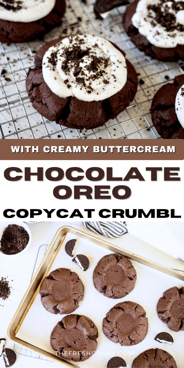 Pin for Copycat chocolate Oreo Crumbl Cookie with top image of large chocolate cookie with buttercream on top and bottom image of baked cookies with frosting nearby.