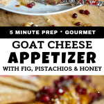 Long pin with two images of goat cheese appetizer with pistachios, pomegranate, fig jam and hot honey.