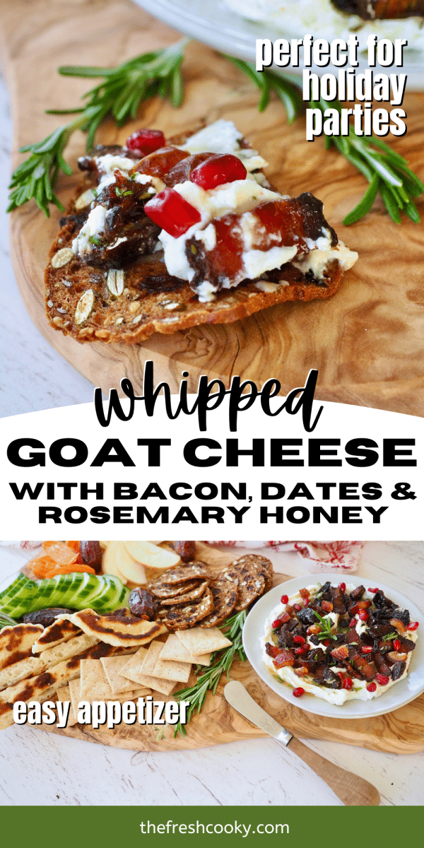 Whipped Goat Cheese Appetizer with bacon, dates and rosemary honey pin top image of goat cheese spread onto cracker and bottom image of goat cheese on plate with bacon, dates and assorted crackers and veggies.