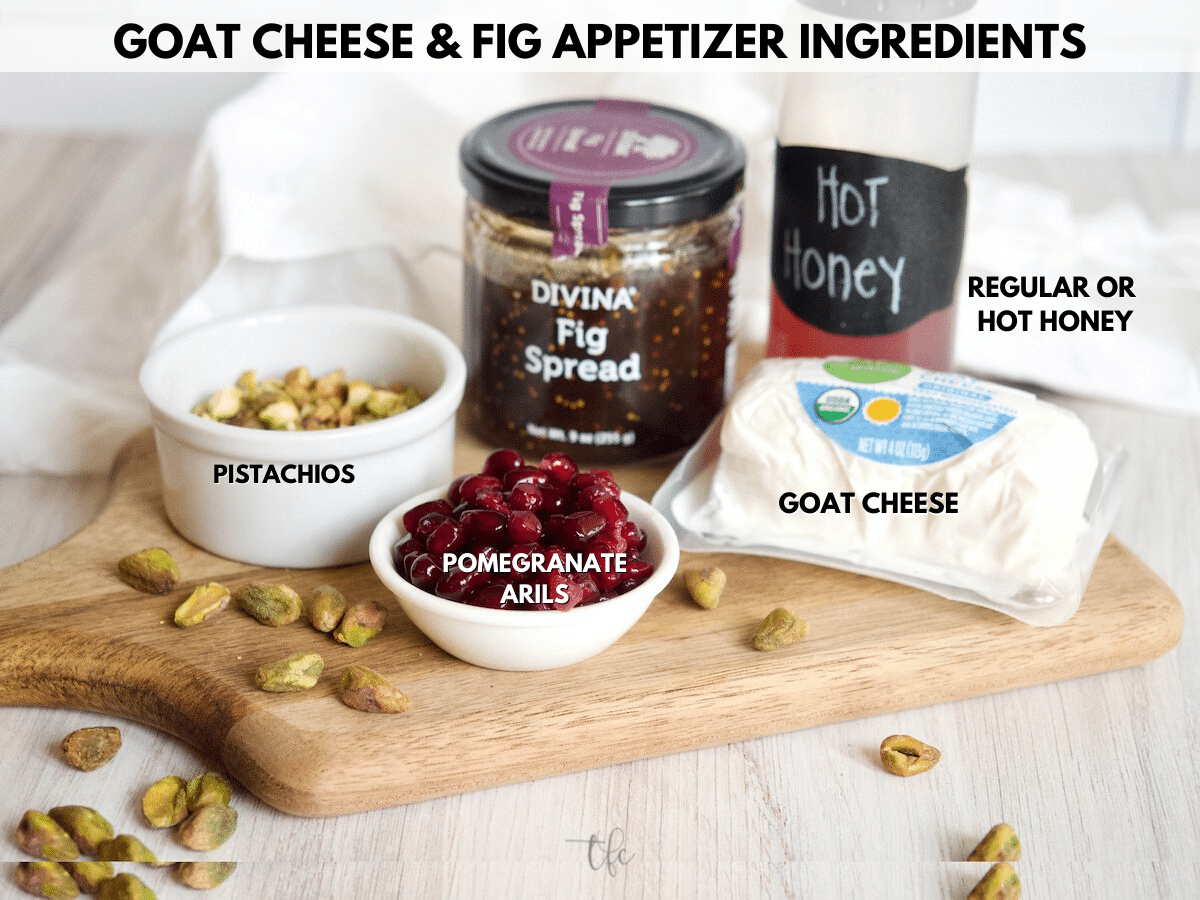 Goat Cheese Appetizer ingredients L-R Chopped Pistachios, Fig Spread, hot honey, goat cheese and pomegranate arils.