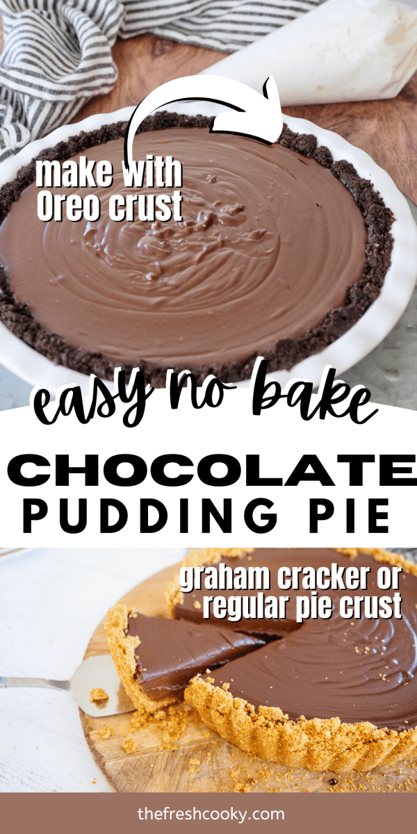 Pin for easy no bake chocolate pudding pie, with top image of Oreo cookie crust and bottom image of pie with graham cracker crust.