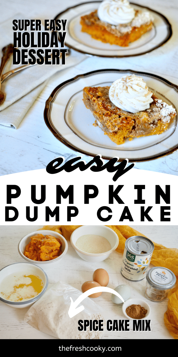 Easy Pumpkin Dump cake pin with top image of two slices of dump cake on plates with swirls of whipped cream. Bottom image of simple ingredients.