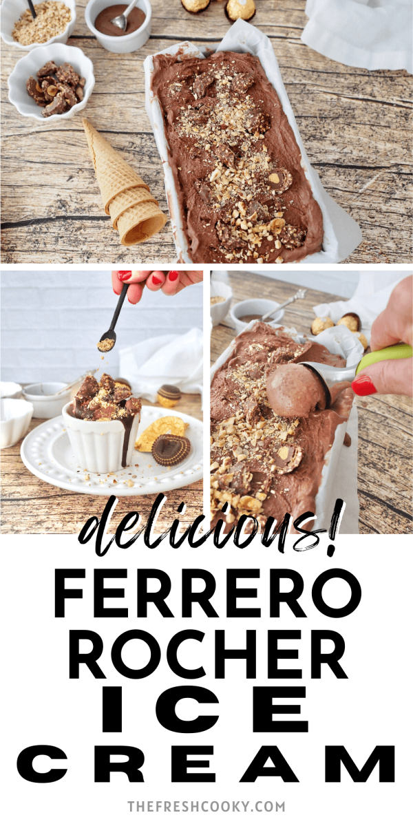 Pin for Ferrero Rocher Ice Cream with three images ice cream in loaf pan, scooped ice cream with hand sprinkling nuts and hand scooping Ferrero Rocher Ice cream.