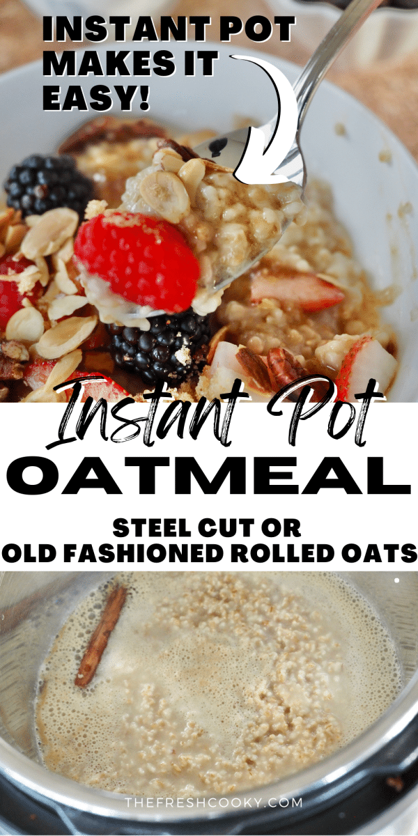 Pin for Instant Pot Oatmeal with top image of close up of oatmeal in bowl and bottom image of cooked oatmeal in pressure cooker pot.