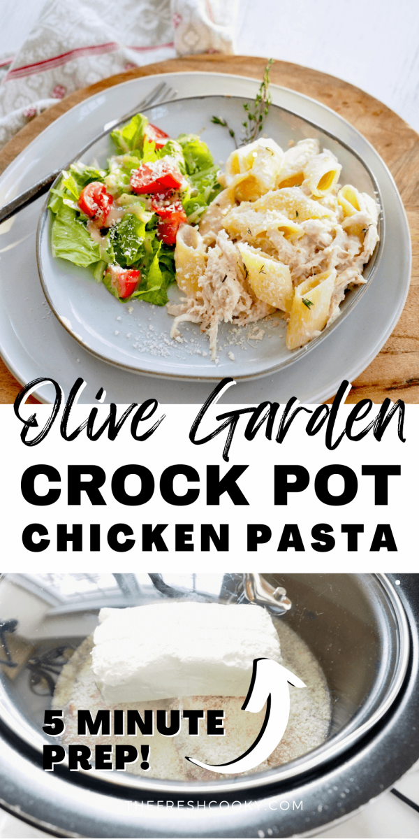 Olive Garden Crock Pot Chicken Pin with two images, top of plate with serving of creamy chicken and pasta and bottom image of ingredients prepped in a crockpot.