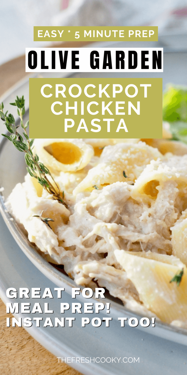 Long pin with close up image of Olive Garden Crock Pot Chicken and Pasta on a plate.