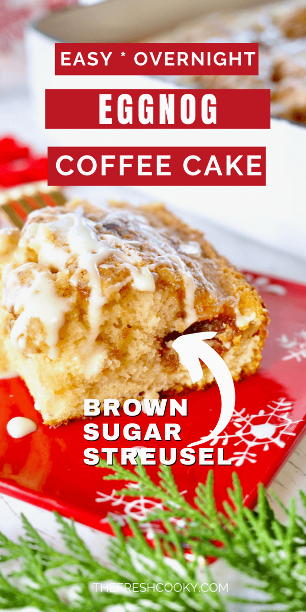 Pin for Overnight Eggnog Coffee cake with image of slice of eggnog coffee cake on pretty winter plate.