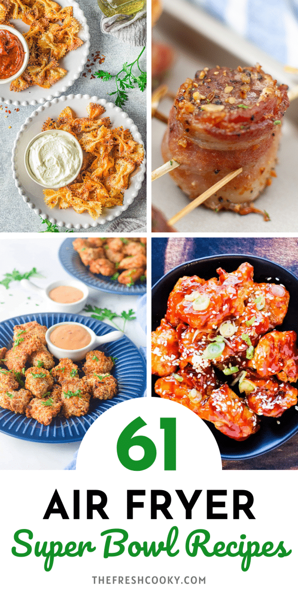 Pin for 61 Super Bowl Air Fryer Recipes with four images of variety of air fryer recipes.