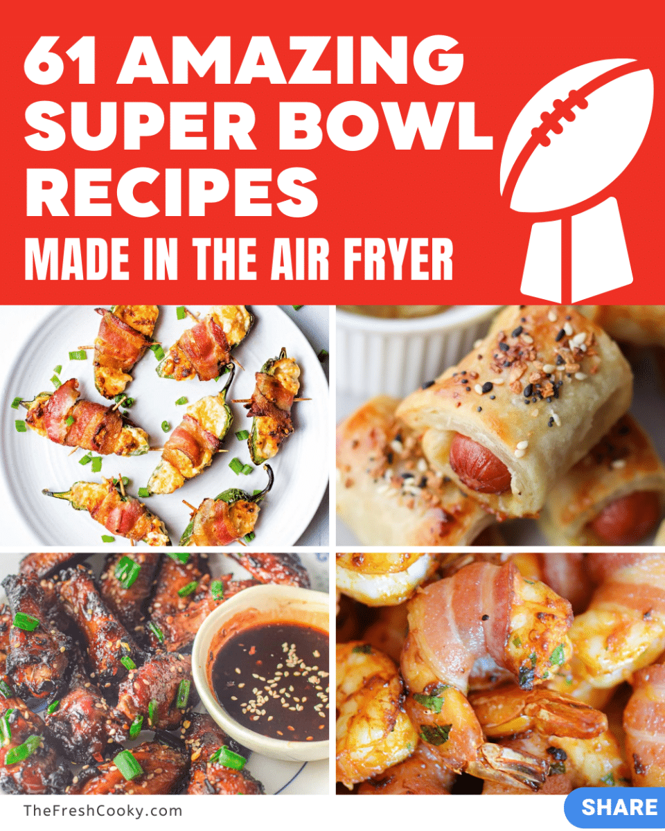 Facebook image or 61 amazing Super Bowl Recipes made in your air fryer.