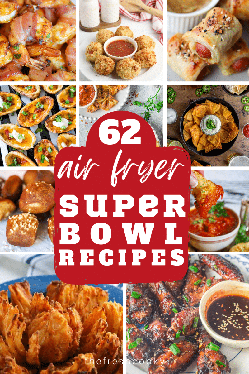 Pin for 62 amazing air fryer super bowl recipes with a grid of a variety of foods you can make in your air fryer as appetizers.