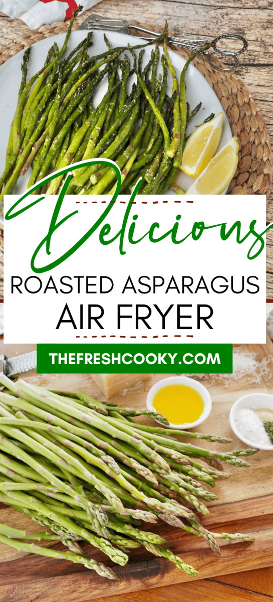 Easy Air Fryer Roasted Asparagus Pin with images of ingredients and finished roasted asparagus.