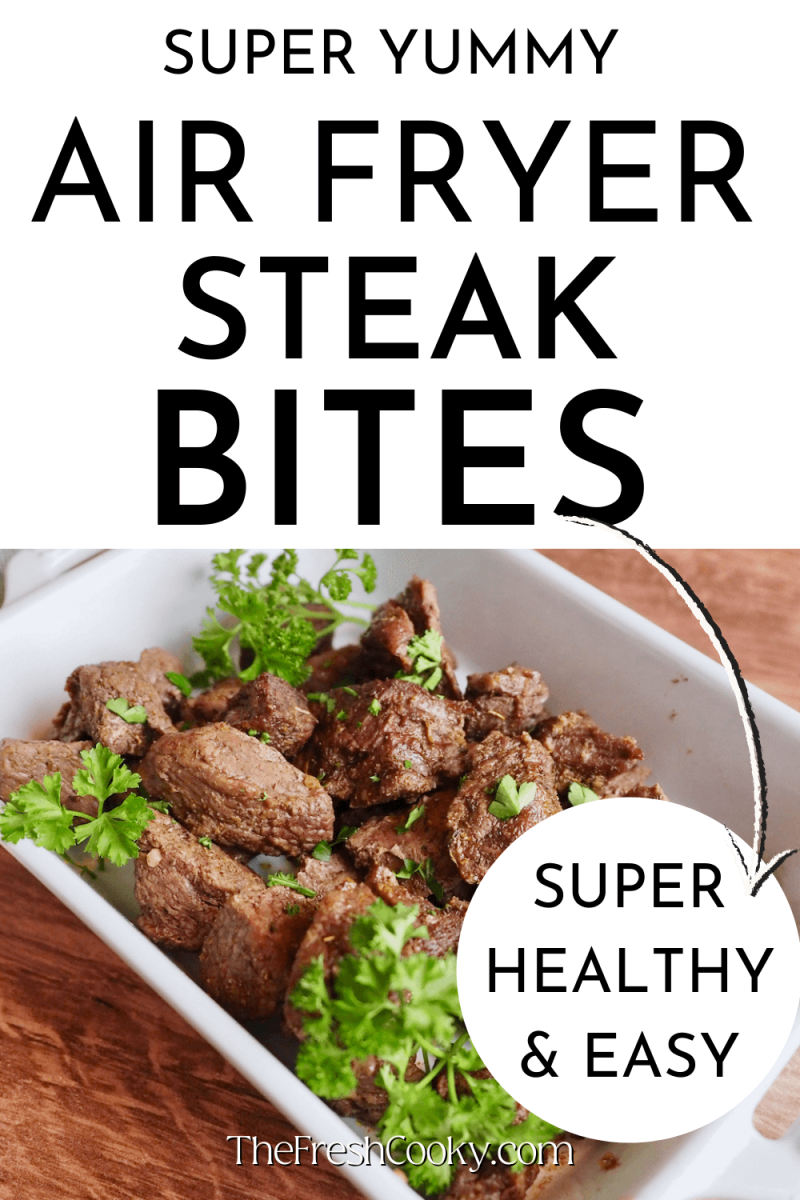 Pin for super yummy air fryer steak bites with image of dish holding crispy and juicy air fryer steak tips.