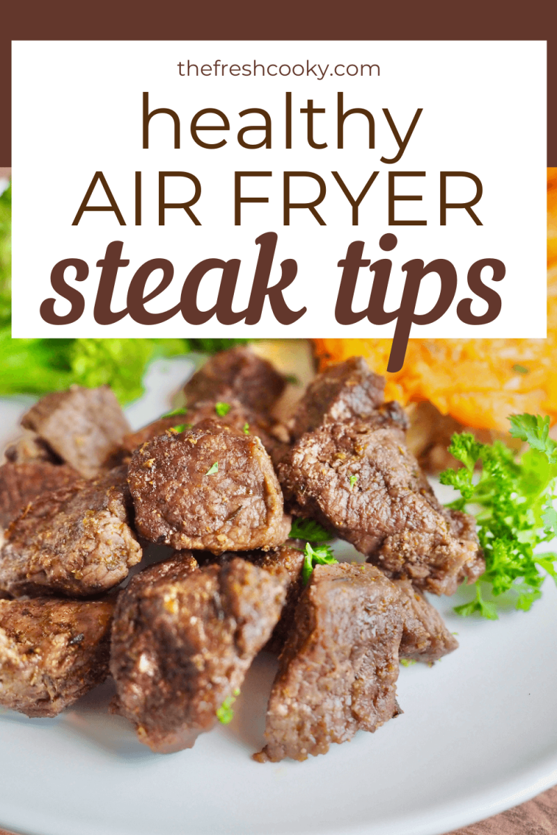 Pin for healthy air fryer steak tips with close up of cooked steak tips on plate with broccoli and sweet potato.