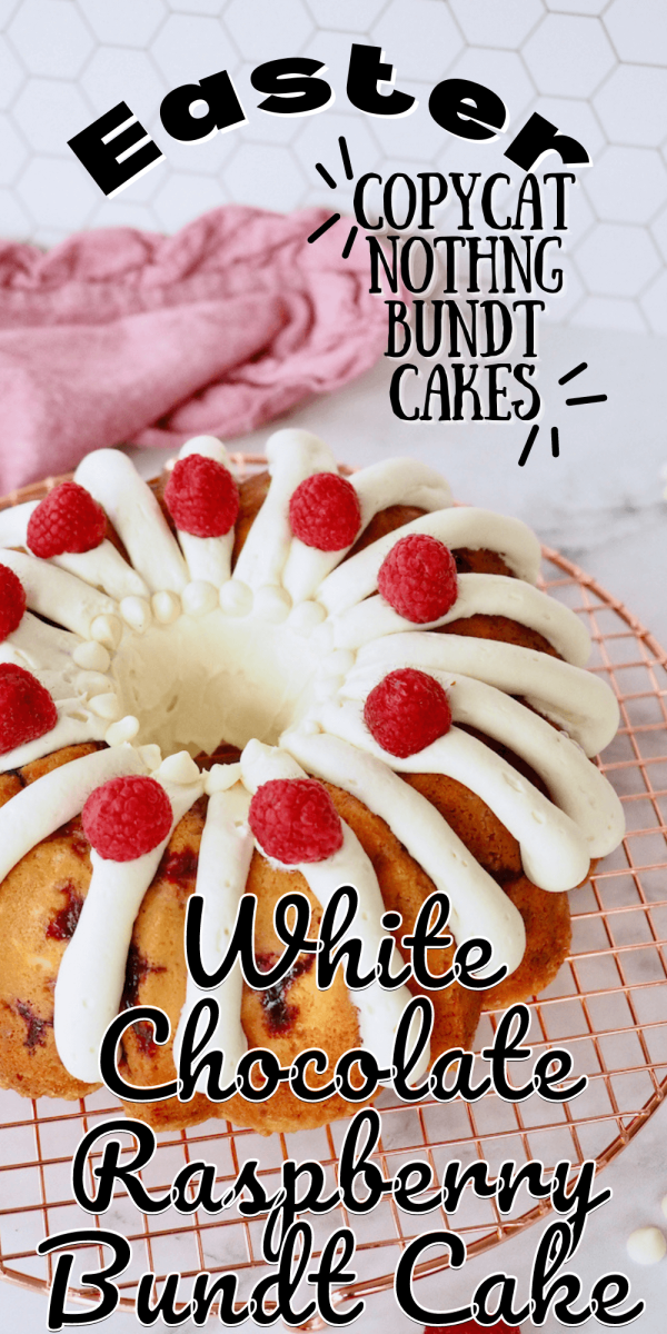 White Chocolate Raspberry Bundt Cake pin with image of whole bundt, frosted with copycat Nothing Bundt Cakes cream cheese frosting.