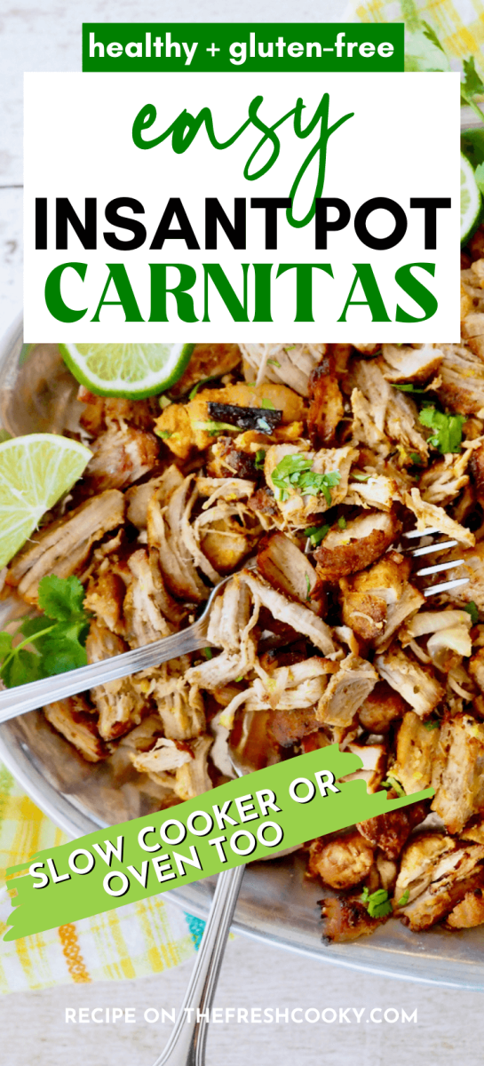 Pin for easy Instant Pot Carnitas with image of crispy carnitas on a platter.