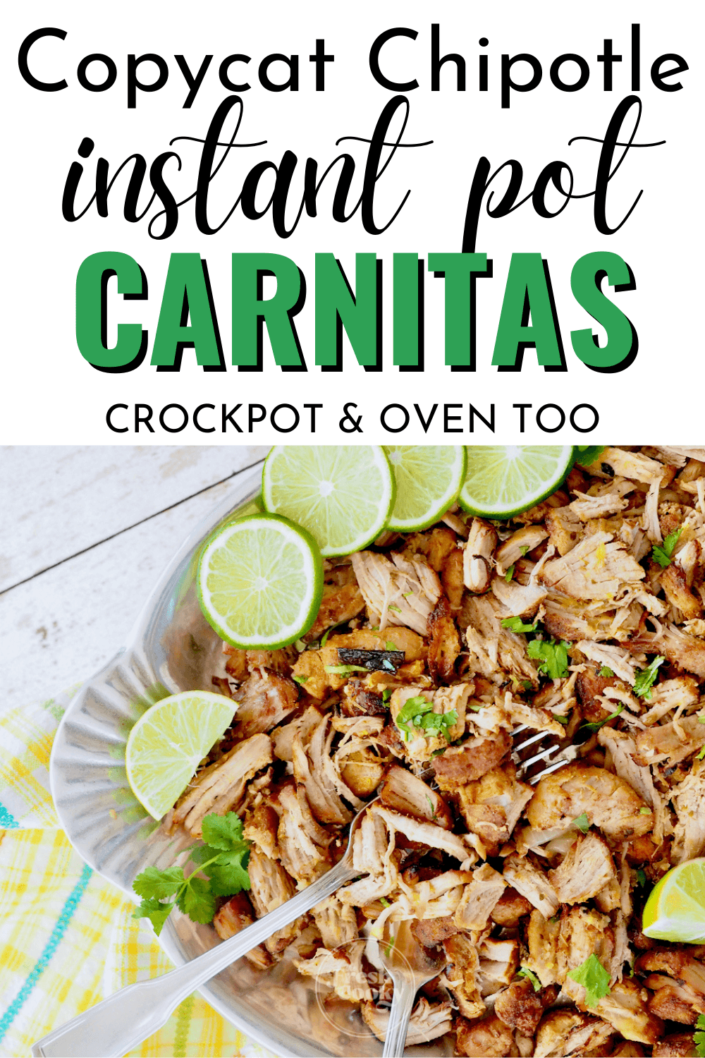 Copycat Chipotle Instant Pot carnitas pin with platter of crispy carnitas on platter with limes.