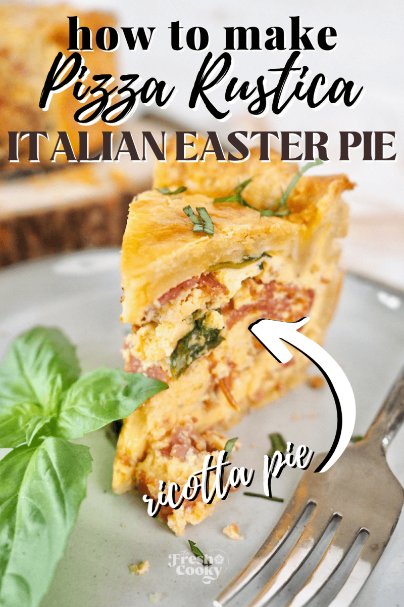 How to Make Pizza Rustica Italian Easter Pie pin with slice of pizza pie on plate with fresh basil.