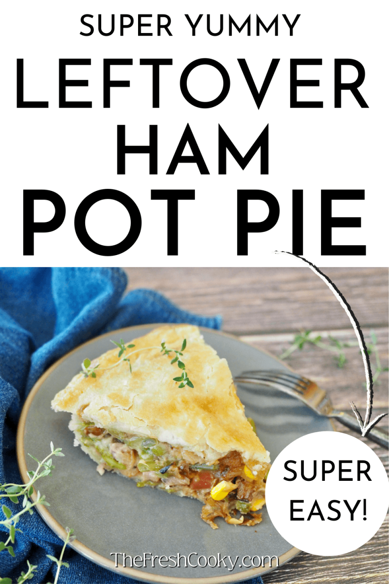 Pin for super easy leftover ham pot pie recipe.
