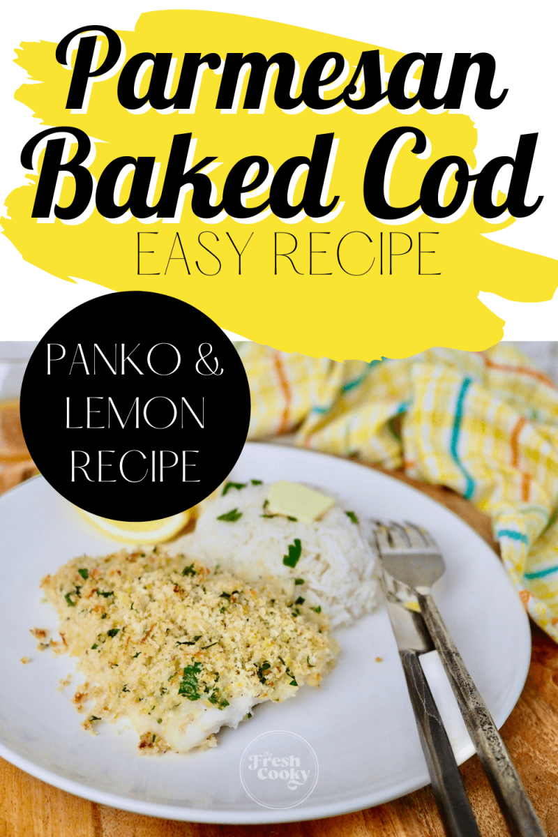 Pin for Parmesan Baked Cod a light and easy recipe with breaded cod on a plate with lemons and a mound of fragrant basmati rice.