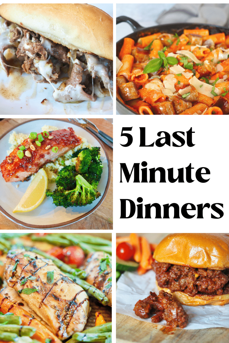 5 Last Minute Dinners with images of Cheesesteak sandwich, penne ala vodka, 3 ingredient salmon, maple sheet pan chicken and sloppy joes.