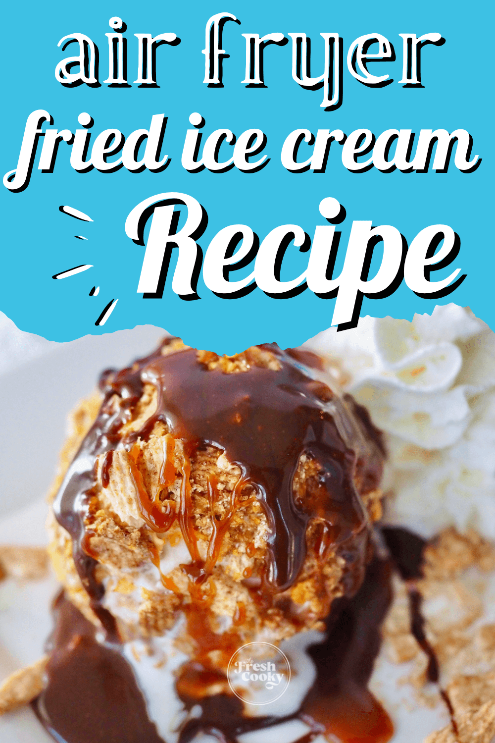 Air Fryer Fried Ice Cream