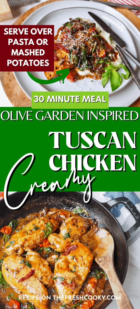 30 Minute Meal Creamy Tuscan Chicken Olive Garden inspired recipe with top image of chicken on top of mashed potatoes and bottom image of chicken in skillet.