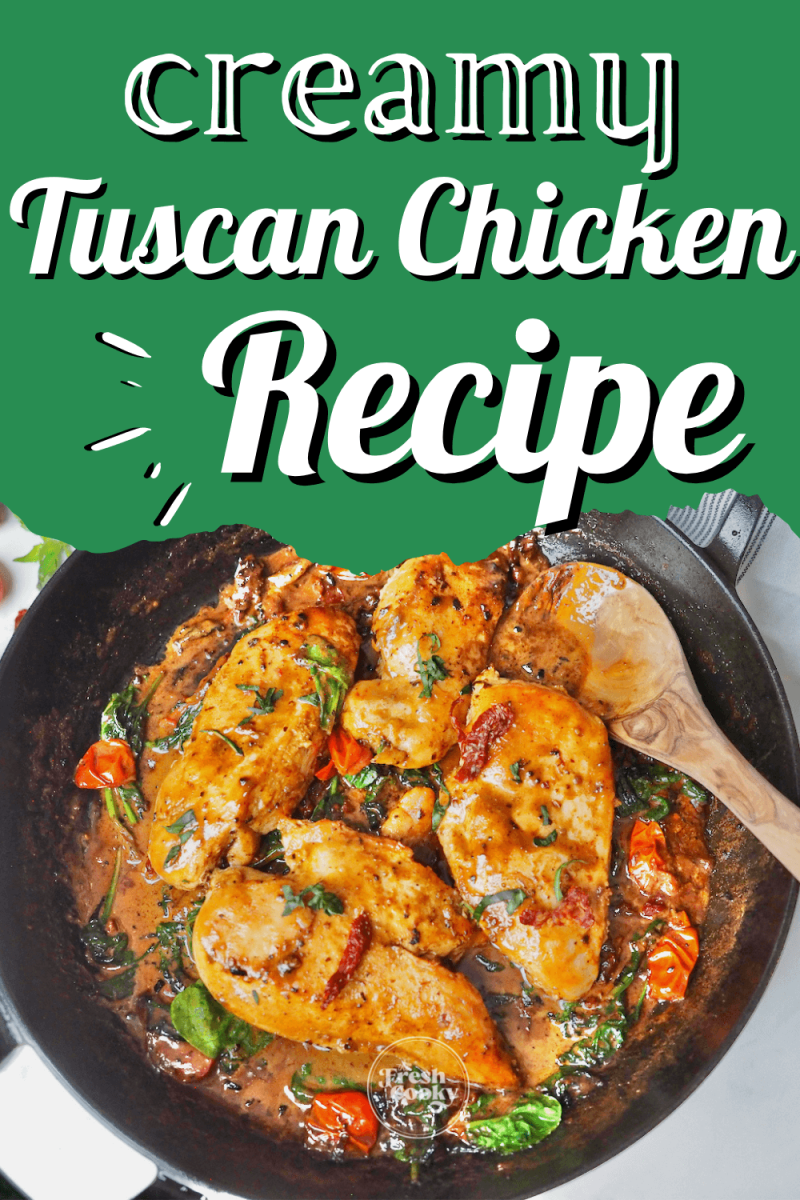 Pin for easy creamy tuscan chicken recipe with skillet filled with chicken breasts in a rich, creamy Tuscan parmesan sauce.