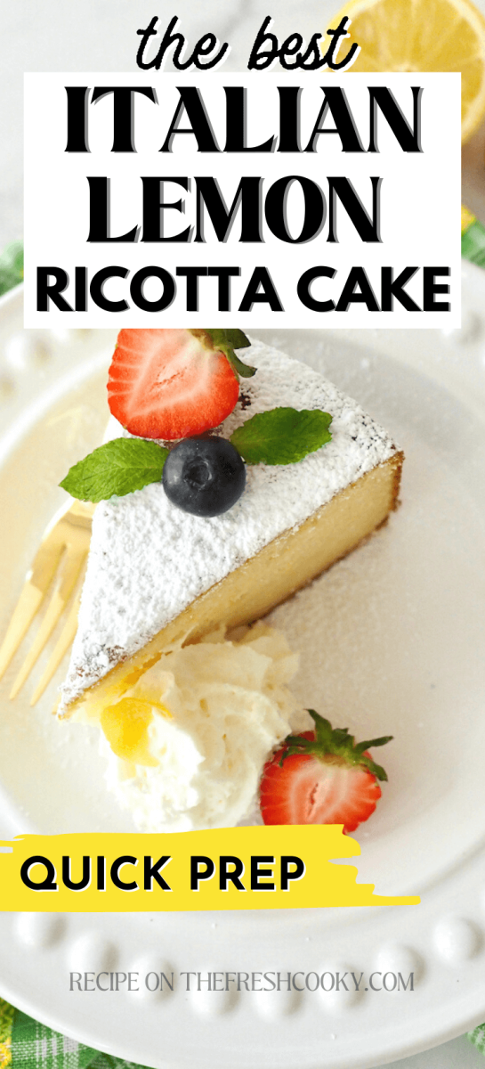 Pin for the best Italian lemon ricotta cake with slice on plate garnished with whipped cream, strawberries and blueberries.