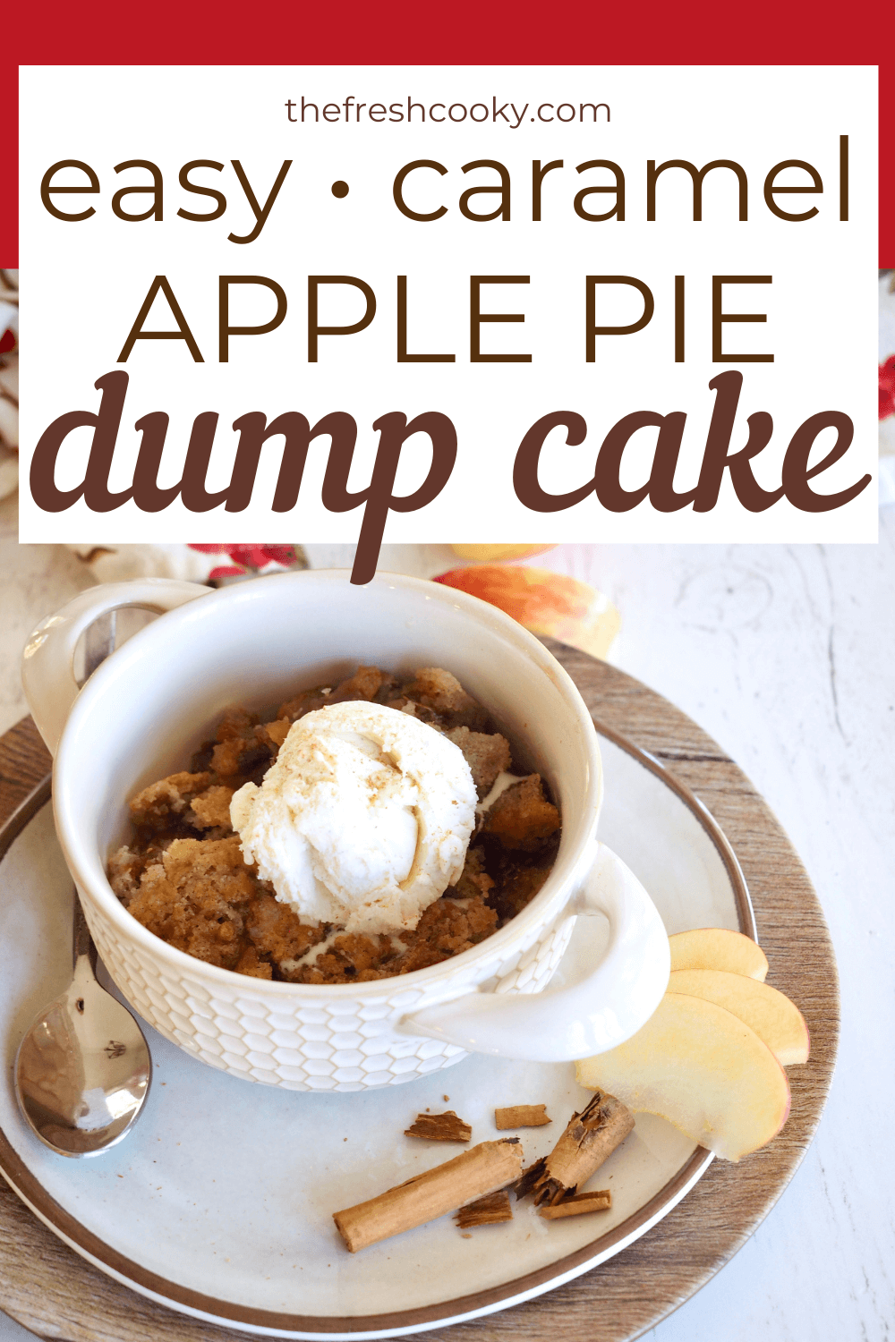 Pin for easy caramel apple dump cake with dump cake in bowl and topped with scoop of vanilla ice cream, slices of apples on side of plate with cinnamon stick.