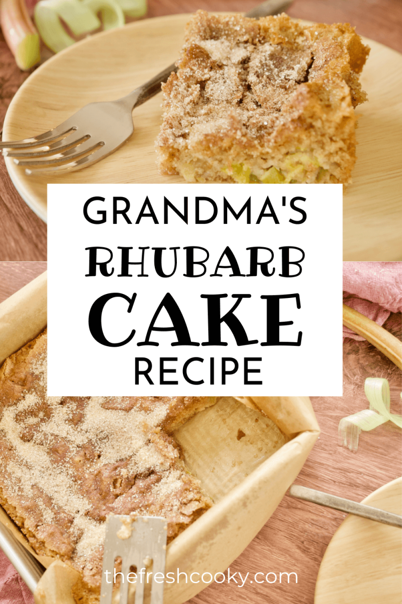 Pin for Grandma's old-fashioned rhubarb cake recipe, with top image of slice of cake and bottom image square cake pan with rhubarb cake.