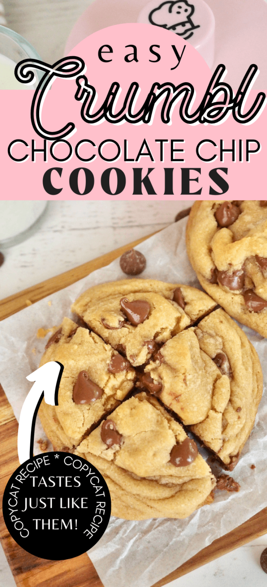 Pin for easy crumbl chocolate chip cookies with image of giant cookie cut into fourths and another chocolate chip cookie nearby.