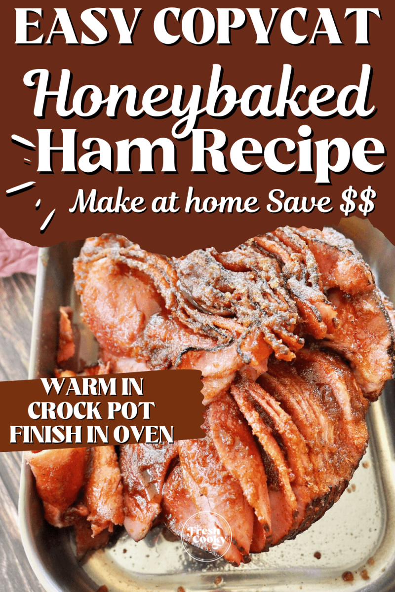 Easy Copycat Honeybaked ham recipe pin with image of spiral sliced ham in roaster, great holiday recipe.