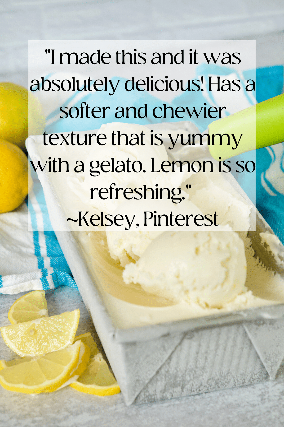 Lemon gelato in loaf pan with words overlaid from reader who tried and loved the recipe. 