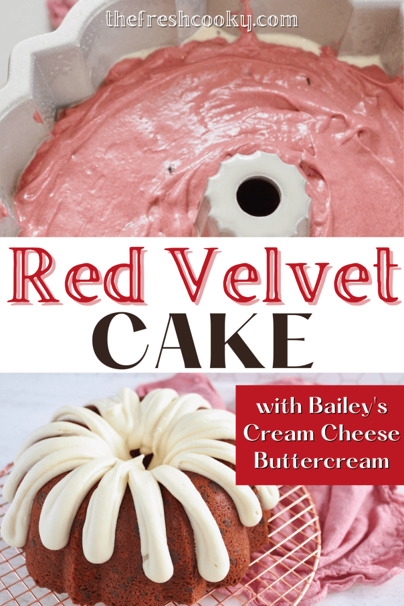 Red Velvet Bundt Cake recipe pin with top image of red velvet batter in bundt pan, bottom image of red velvet cake with Bailey's cream cheese frosting on rack.